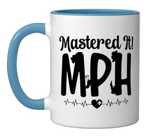 Mastered It MPH Graduate Master Of Public | Ceramic Coffee Mug | 11 OZ