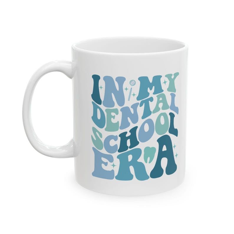In My Dental School Era Funny Student Gift | Ceramic Coffee Mug | 11 OZ