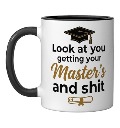 Look at you getting your Master s and Student | Ceramic Coffee Mug | 11 OZ
