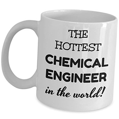 The Hottest Chemical Engineer In World Funny | Ceramic Coffee Mug | 11 OZ
