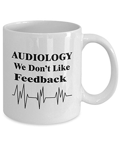 Funny Audiology Gifts for Audiologist We Dont | Ceramic Coffee Mug | 11 OZ