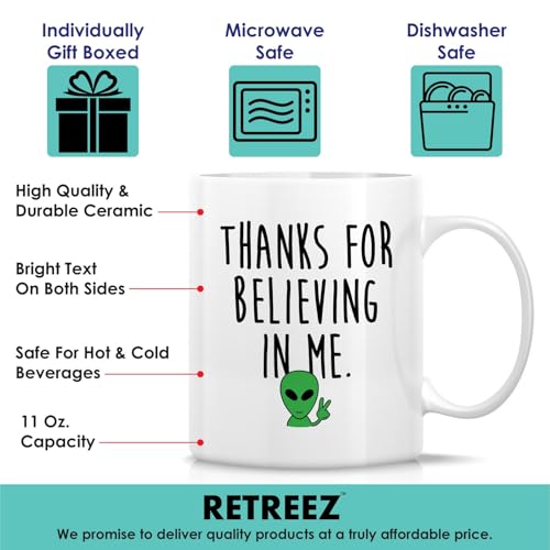 Funny Cute Alien Thanks For Believing in Me or | Ceramic Coffee Mug | 11 OZ