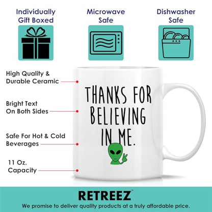 Funny Cute Alien Thanks For Believing in Me or | Ceramic Coffee Mug | 11 OZ