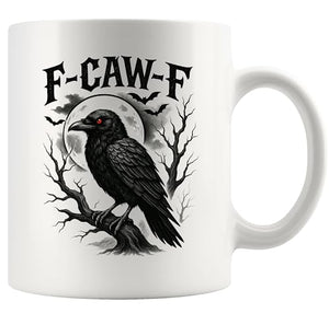F-Caw-F Funny Crow Bird Lover Gifts Sarcastic | Ceramic Coffee Mug | 11 OZ