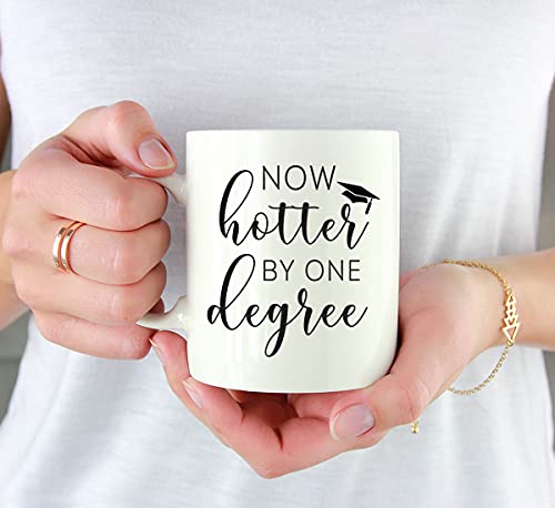 Graduation Gift for Her Now Hotter by One | Ceramic Coffee Mug | 11 OZ