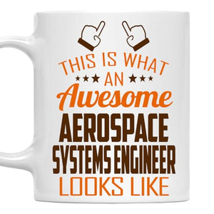 Awesome Aerospace Systems Engineer This Is | Ceramic Coffee Mug | 11 OZ