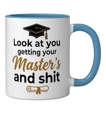 Look at you getting your Master s and Graduate | Ceramic Coffee Mug | 11 OZ