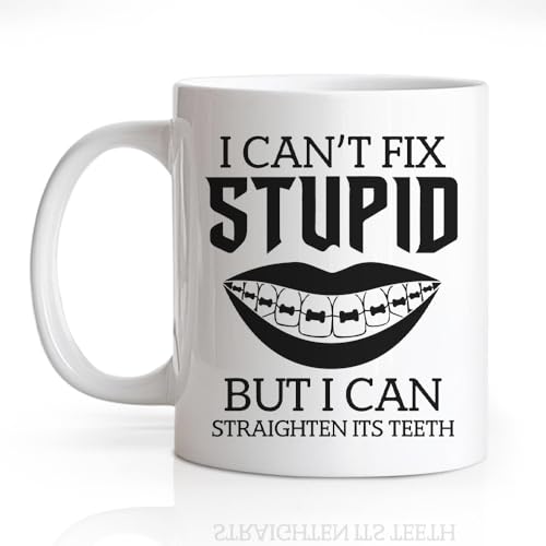 I Can t Fix Stupid But Straighten Its Teeth | Ceramic Coffee Mug | 11 OZ