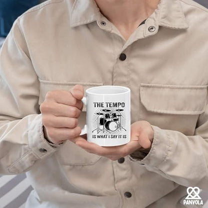 The Tempo Is What I Say It Drummers Gifts Drum | Ceramic Coffee Mug | 11 OZ
