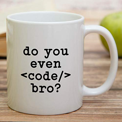 Funny Do You Even Code bro Coder Computer | Ceramic Coffee Mug | 11 OZ