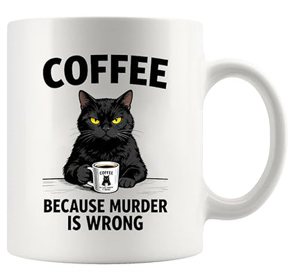Because Murder Is Wrong Cat Lover Gifts Dad | Ceramic Coffee Mug | 11 OZ