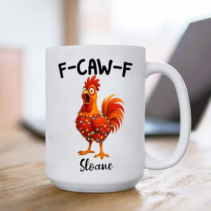 Caw F Chicken Humor Accent Custom Your Name | Customised Coffee Mug | 11 OZ