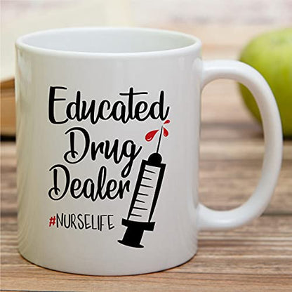 Funny Educated Drug Dealer Nurse Nurselife | Ceramic Coffee Mug | 11 OZ