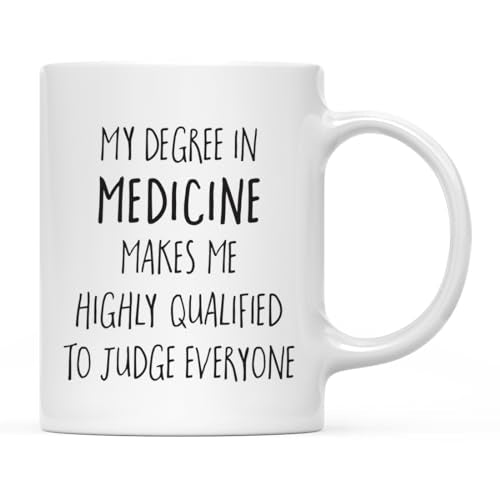 Graduation Gift My Degree in Medicine Makes me | Ceramic Coffee Mug | 11 OZ