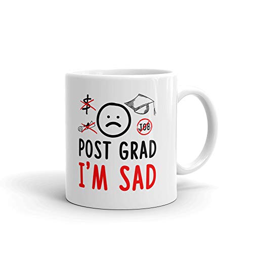 Post Grad I m Sad Graduation Gifts Office Work | Ceramic Coffee Mug | 11 OZ