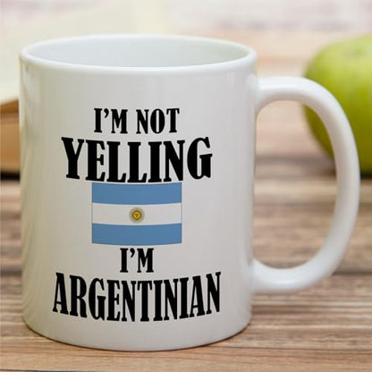 Funny Argentinian I m Not Yelling Sarcasm | Ceramic Coffee Mug | 11 OZ