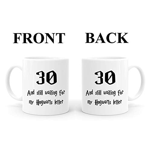 30 and Still Waiting for My Hogwarts Letter | Ceramic Coffee Mug | 11 OZ