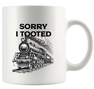 Sorry I Tooted Train Lovers Gifts For Dad Mom | Ceramic Coffee Mug | 11 OZ