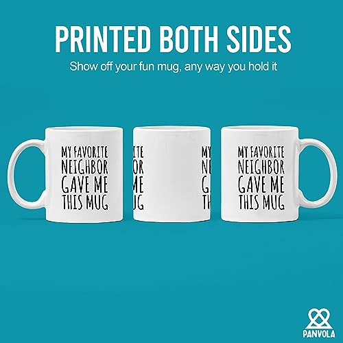 My Favorite Neighbor Gave Me This Gifts | Ceramic Coffee Mug | 11 OZ