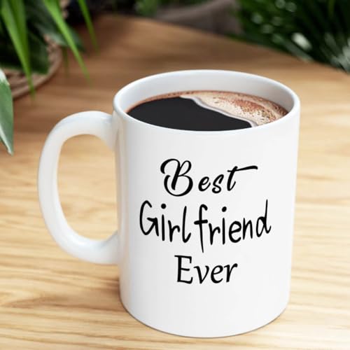 Best Girlfriend Ever Gifts for Women Her Love | Ceramic Coffee Mug | 11 OZ