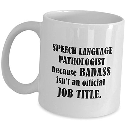 Speech Language Pathologist SLP Gag Gifts | Ceramic Coffee Mug | 11 OZ