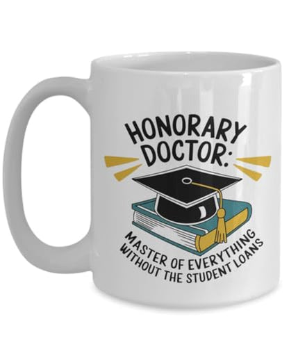 Honorary Doctor Gift Idea For Doctorate Degree | Ceramic Coffee Mug | 11 OZ