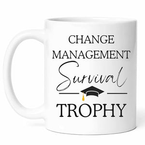 Change Management Graduation Organizational | Ceramic Coffee Mug | 11 OZ