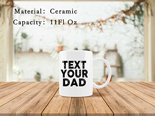 QUICQOD Call Your Mom Text You Dad Funny | Ceramic Coffee Mug | 11 OZ