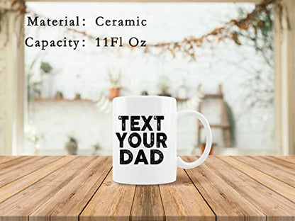 QUICQOD Call Your Mom Text You Dad Funny | Ceramic Coffee Mug | 11 OZ