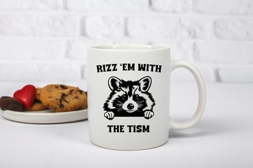 Gelid Rizz Em With The Tism Funny Raccoon Meme | Ceramic Coffee Mug | 11 OZ