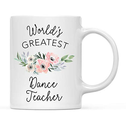 Gift for Women World s Greatest Dance Teacher | Ceramic Coffee Mug | 11 OZ
