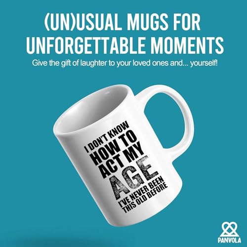 I Don t Know How To Act My Age ve Never Been | Ceramic Coffee Mug | 11 OZ