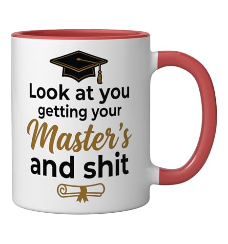 Look at you getting your Master s Doctorate | Ceramic Coffee Mug | 11 OZ