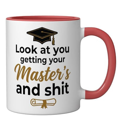 Look at you getting your Master s Doctorate | Ceramic Coffee Mug | 11 OZ