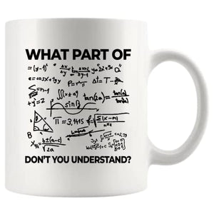 What Part Of Don t You Understand Engineer | Ceramic Coffee Mug | 11 OZ