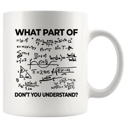What Part Of Don t You Understand Engineer | Ceramic Coffee Mug | 11 OZ