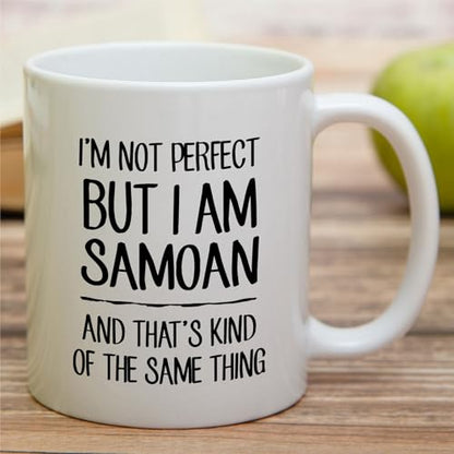 Funny Samoan I m Not Perfect But or Humorous | Ceramic Coffee Mug | 11 OZ