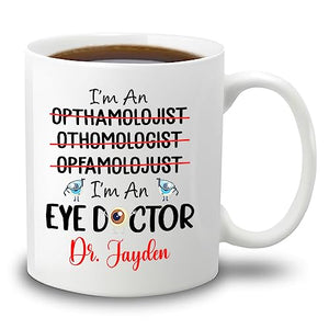 Personalized Name I m An Eye Doctor Gift | Customised Coffee Mug | 11 OZ