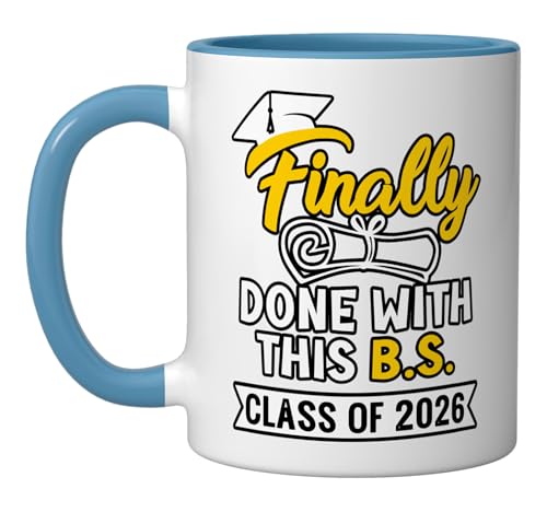Finally Done With This B S Class of 2026 | Ceramic Coffee Mug | 11 OZ