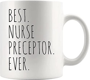 Best Nurse Preceptor Ever Gifts For Women Men | Ceramic Coffee Mug | 11 OZ