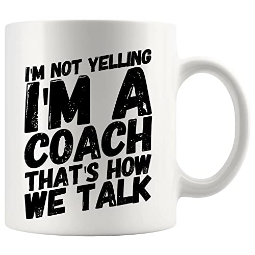 I m Not Yelling A Coach Sports Gym Trainor | Ceramic Coffee Mug | 11 OZ