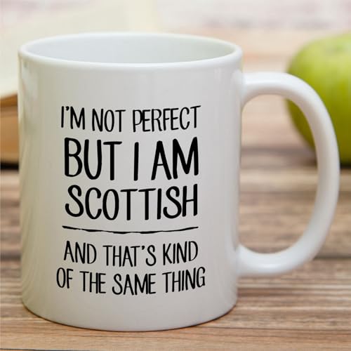 Funny I m Not Perfect But Scottish or Humorous | Ceramic Coffee Mug | 11 OZ