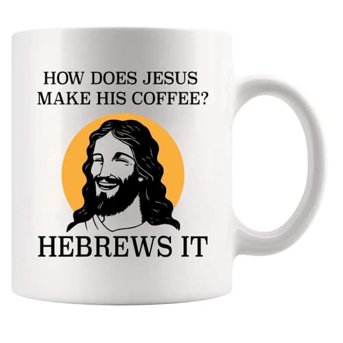 How Does Jesus Make His Hebrews it Funny | Ceramic Coffee Mug | 11 OZ