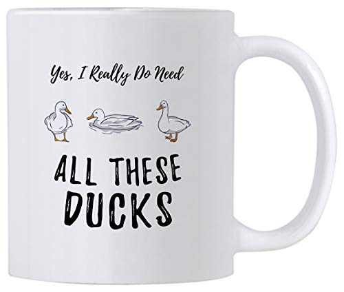 Funny Duck Yes I Really Do Need All These | Ceramic Coffee Mug | 11 OZ