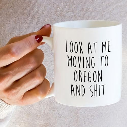 Funny for Moving to Oregon Gift or Relocating | Ceramic Coffee Mug | 11 OZ