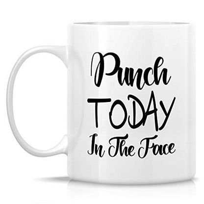 Funny Punch Today In The Face Sarcasm | Ceramic Coffee Mug | 11 OZ