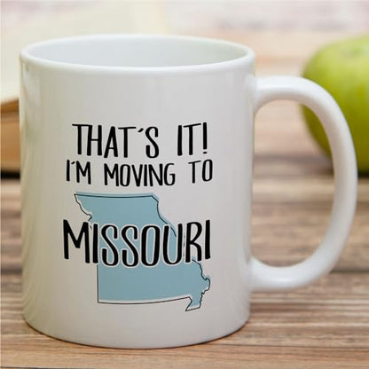 Funny That s it I m Moving to Missouri Hello | Ceramic Coffee Mug | 11 OZ