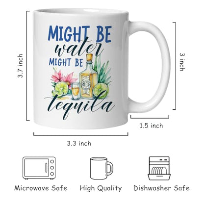 Might Be Water Tequila Gifts for Lovers | Ceramic Coffee Mug | 11 OZ