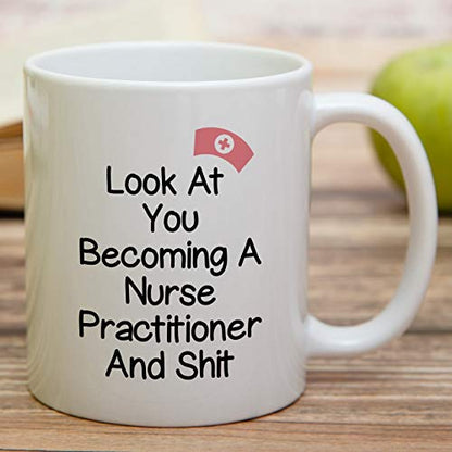 Funny Look at You Becoming a Nurse Graduate | Ceramic Coffee Mug | 11 OZ