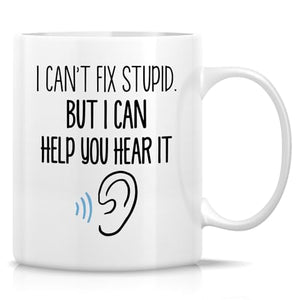 Funny Audiologist or Humorous Sarcastic Gift | Ceramic Coffee Mug | 11 OZ